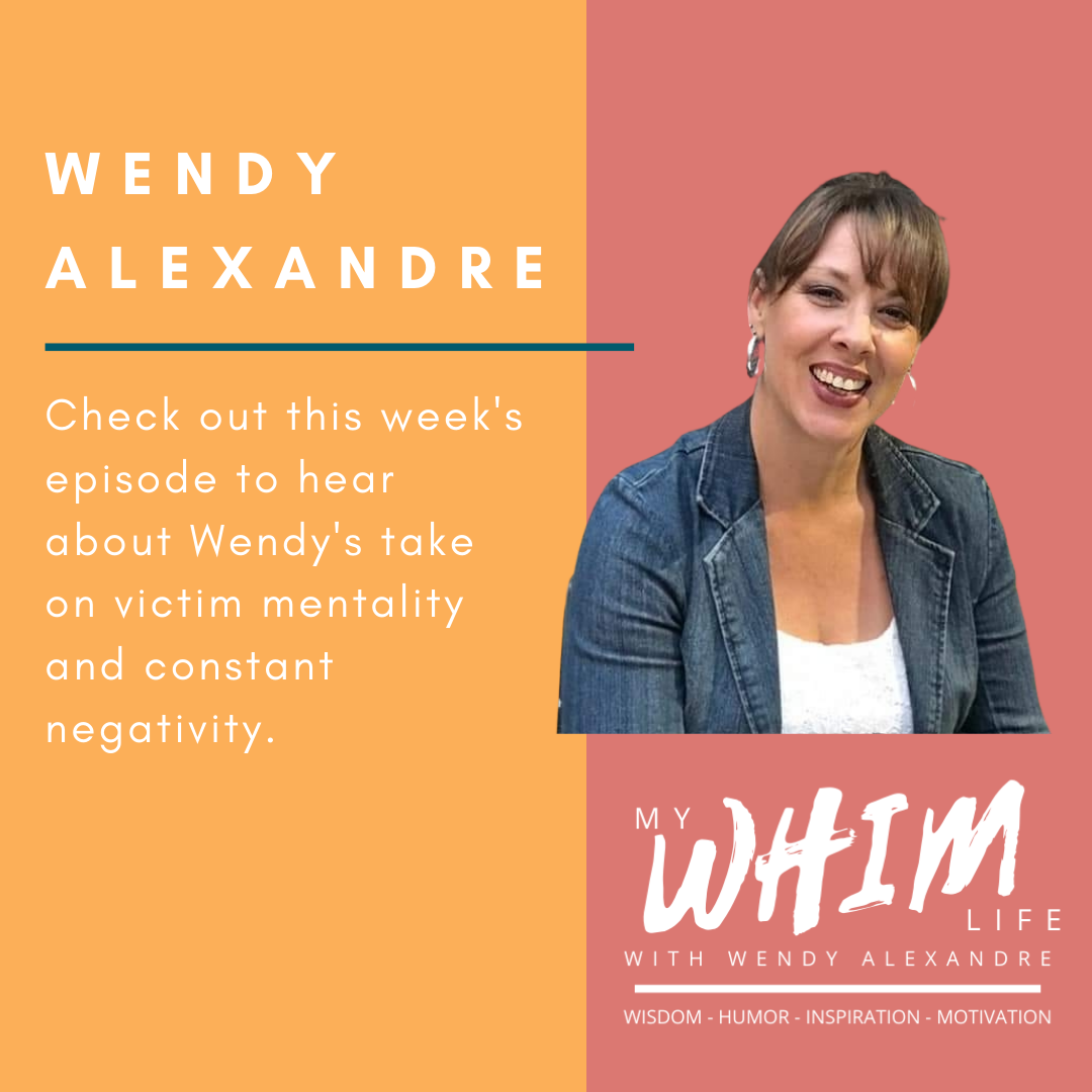 My WHIM Life with Wendy Alexandre