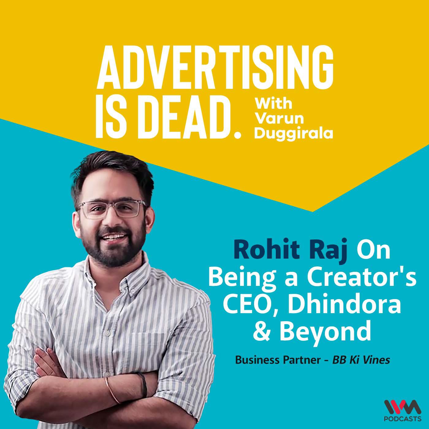 Rohit Raj On Being a Creator's CEO, Dhindora & Beyond