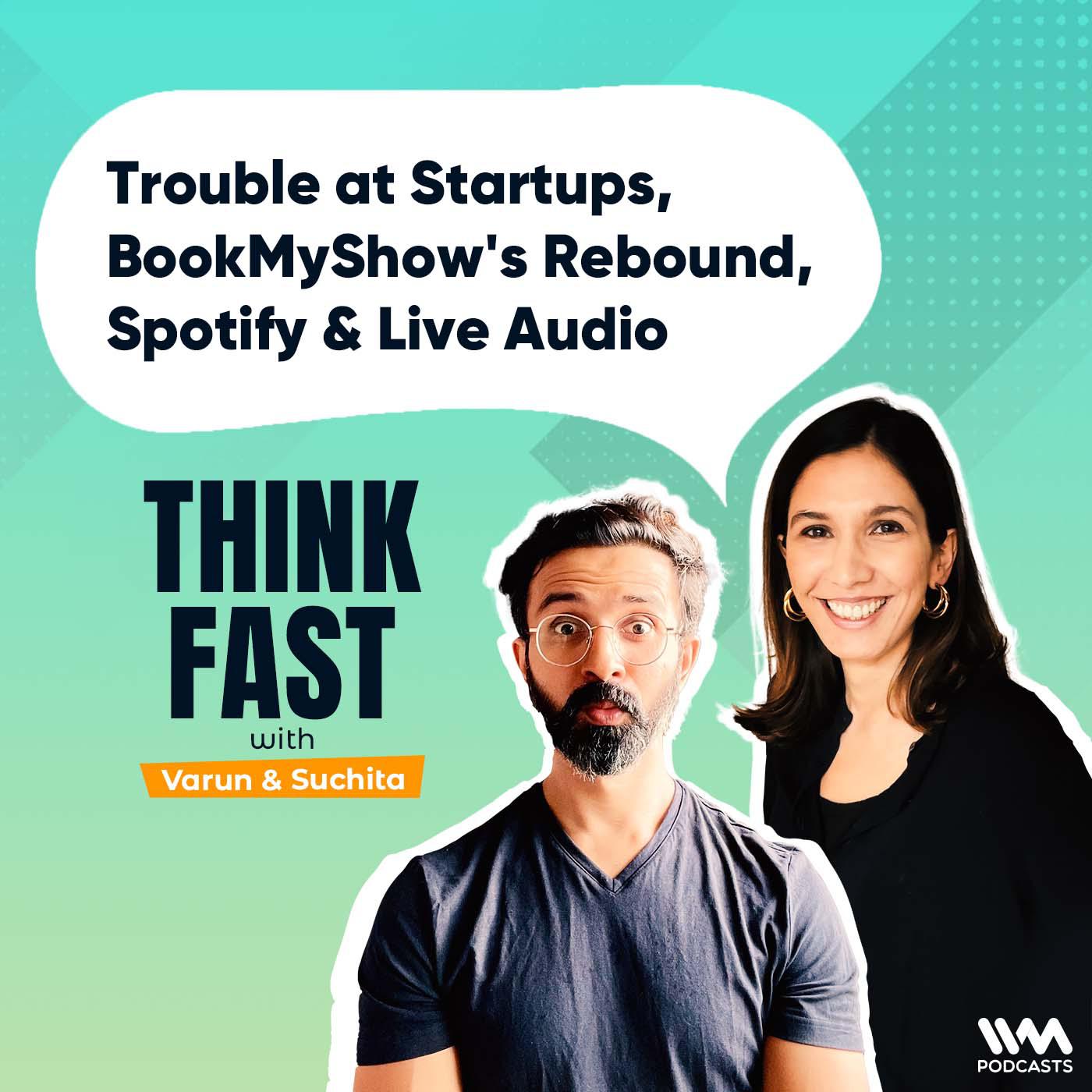 Trouble at Startups, BookMyShow's Rebound, Spotify & Live Audio