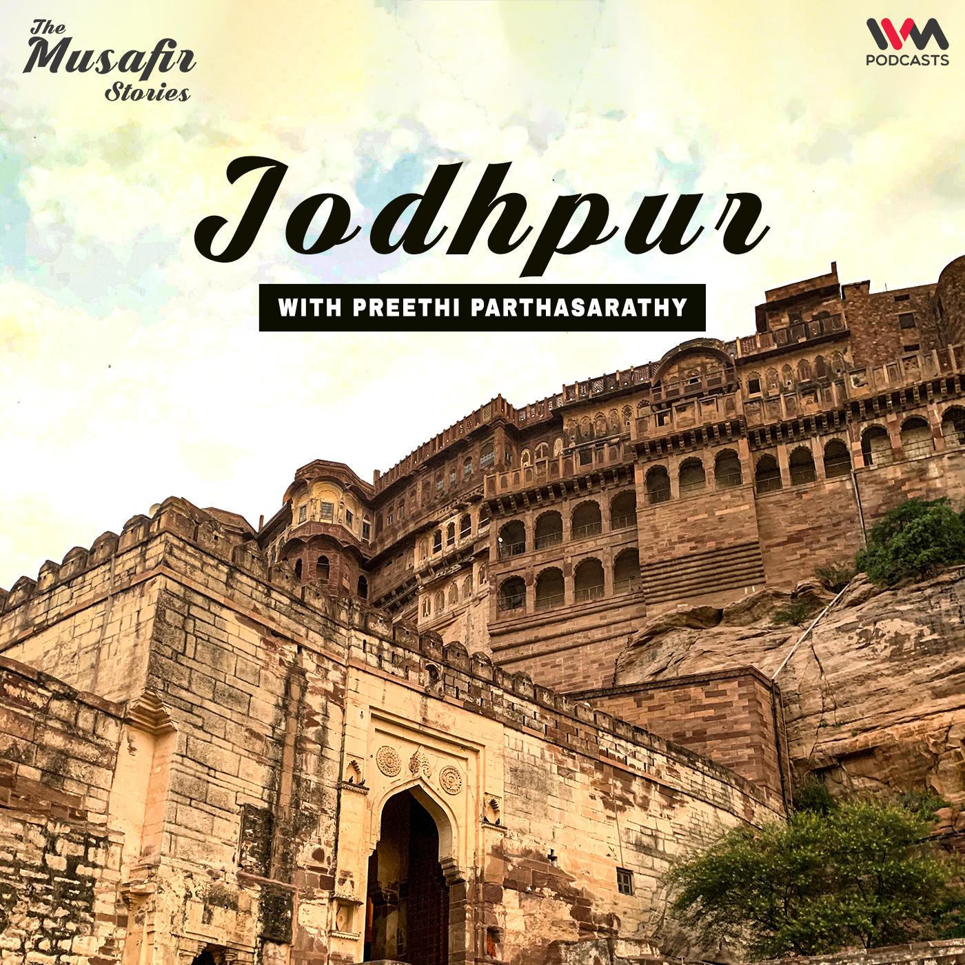 Ep. 107: Jodhpur with Preethi Parthasarathy