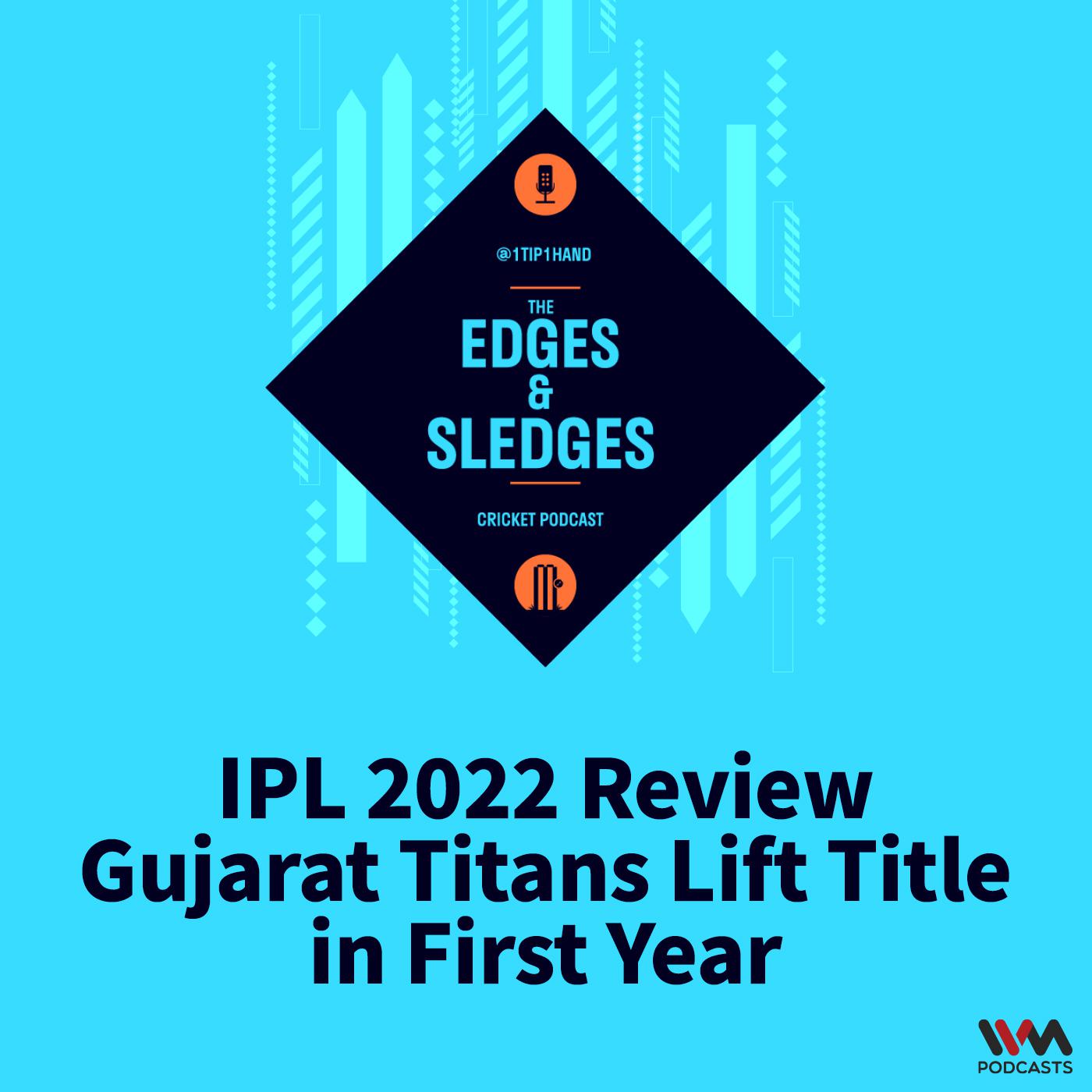 IPL 2022 Review: Gujarat Titans Lift Title in First Year