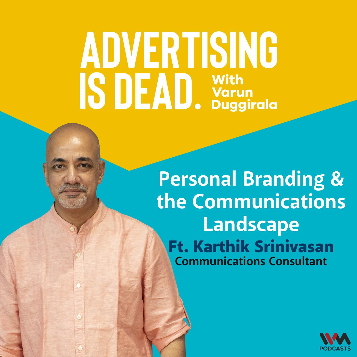 Personal Branding & the Communications Landscape with Karthik Srinivasan