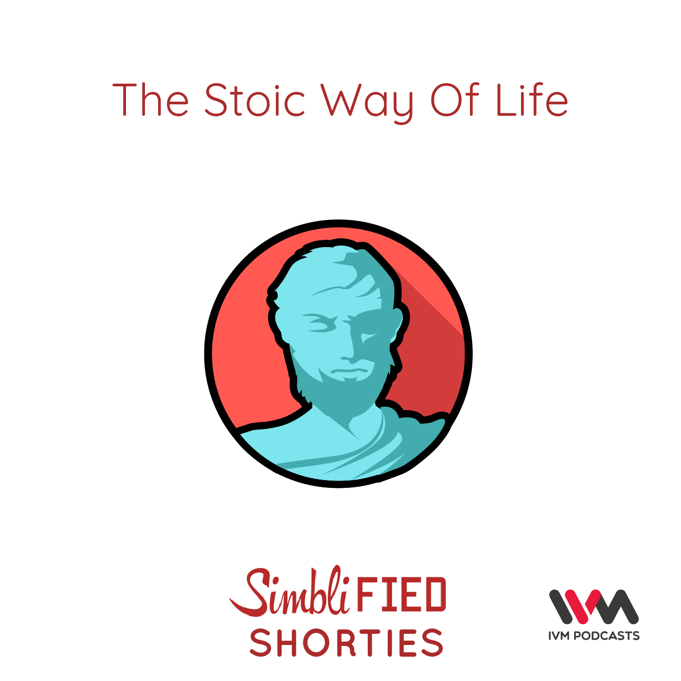 Ep. 169: The Stoic Way Of Life