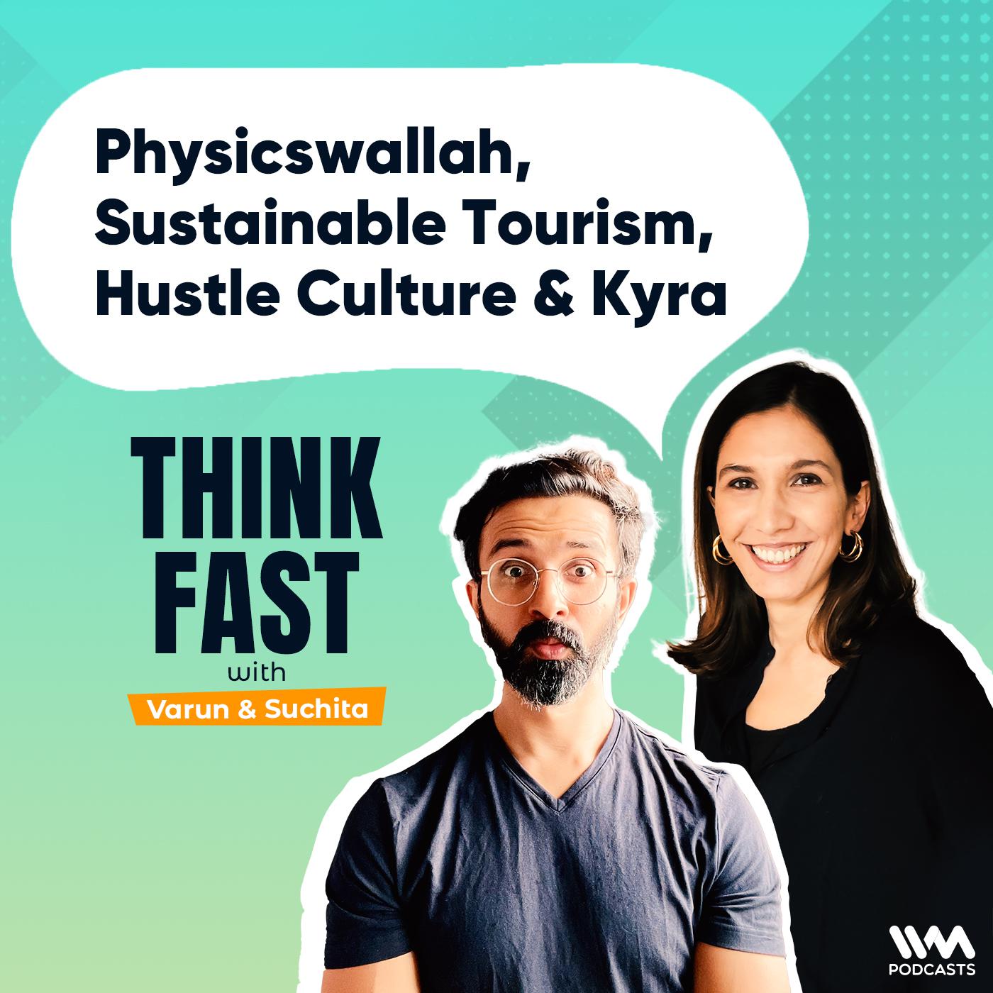 Physicswallah, Sustainable Tourism, Hustle Culture & Kyra