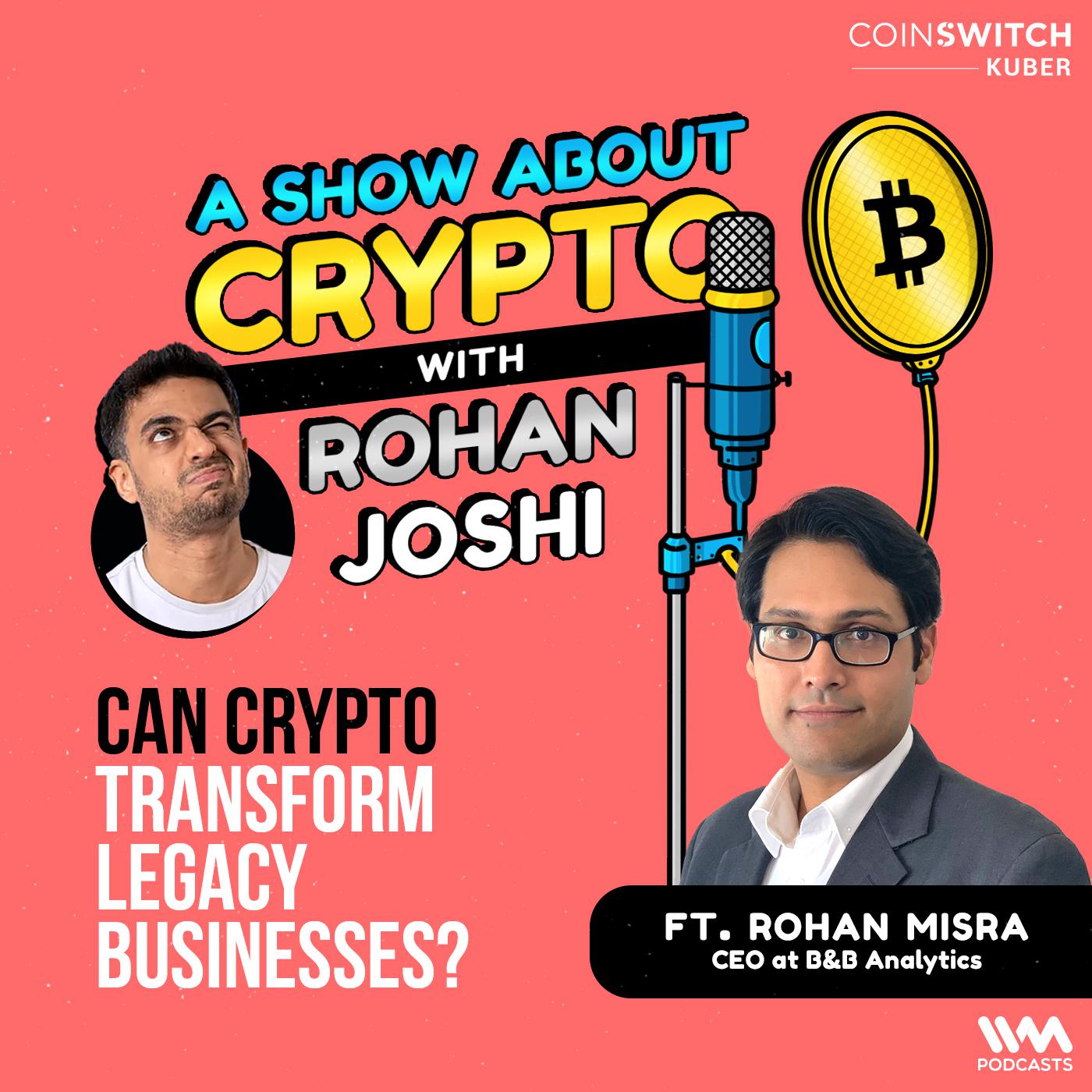 Can Crypto Transform Legacy Businesses? Feat. Rohan Misra