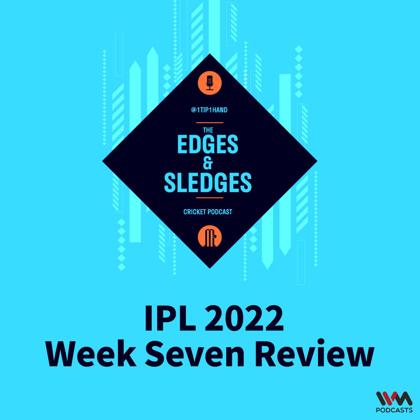 IPL 2022 Week Seven Review