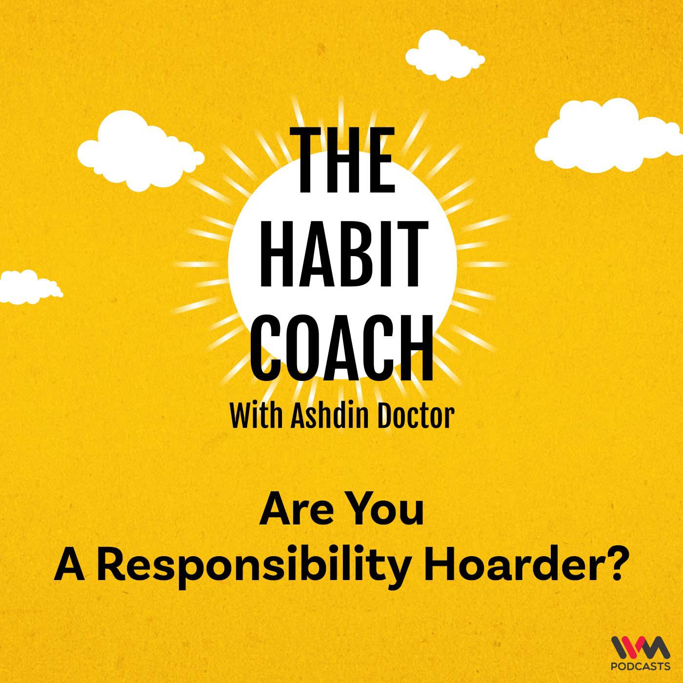 Are You A Responsibility Hoarder?