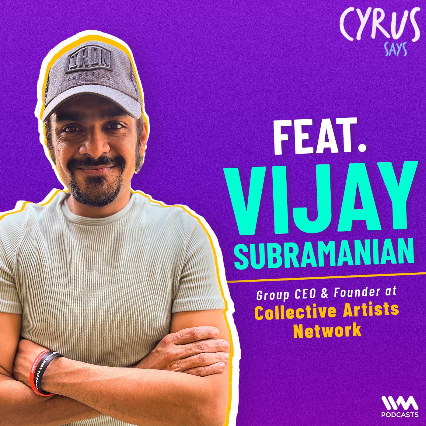 Vijay Subramanian | Group CEO And Founder at Collective Artists Network