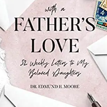 'A Father's Love': Dr. Edmund Moore