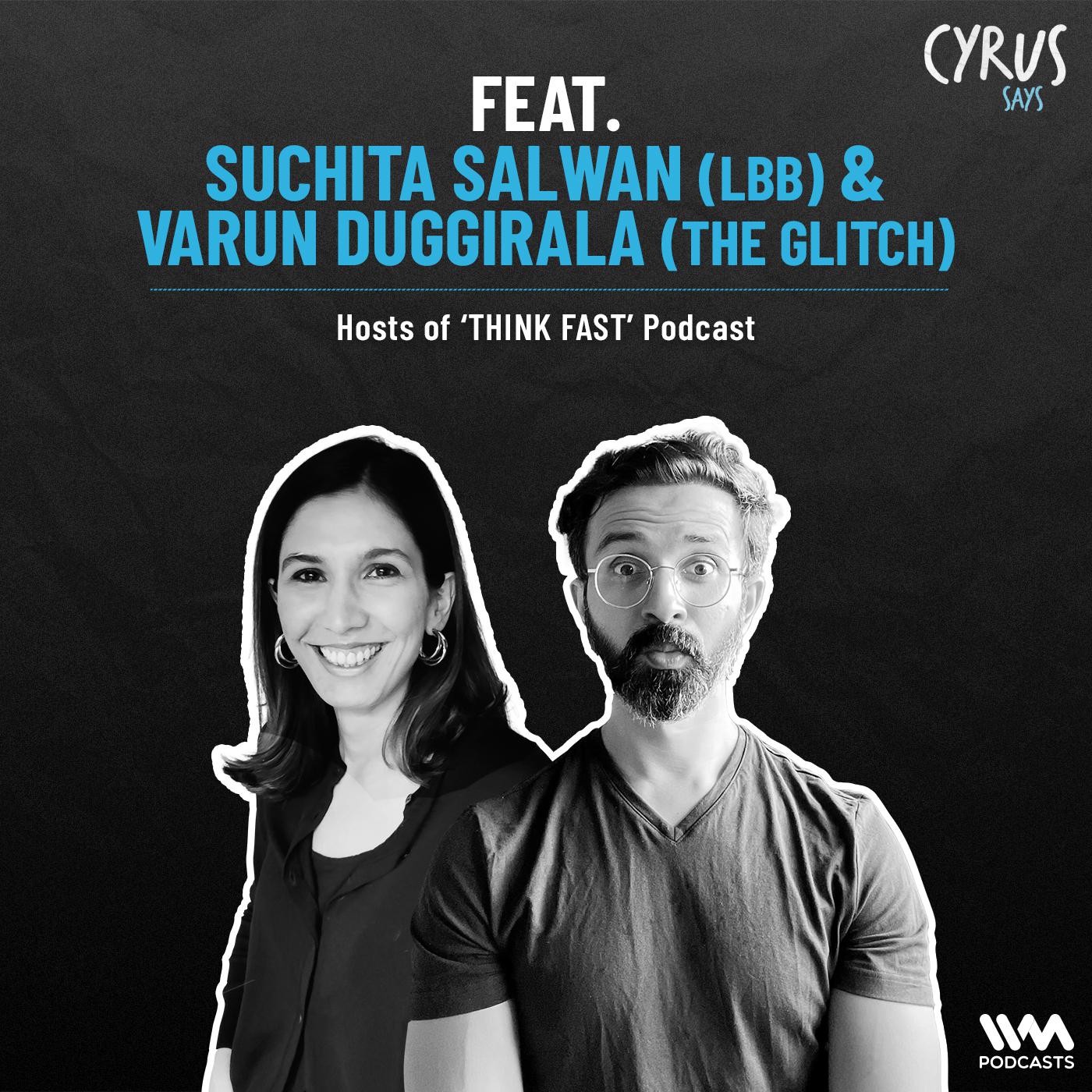 Suchita Salwan (LBB) & Varun Duggirala (The Glitch) | Hosts of 'Think Fast' Podcast
