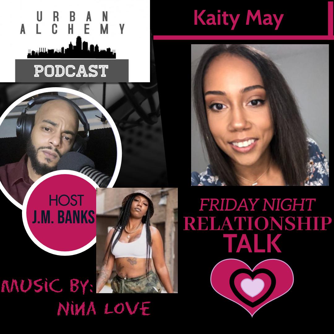 Friday Night Relationship Talk - ft. Kaity May