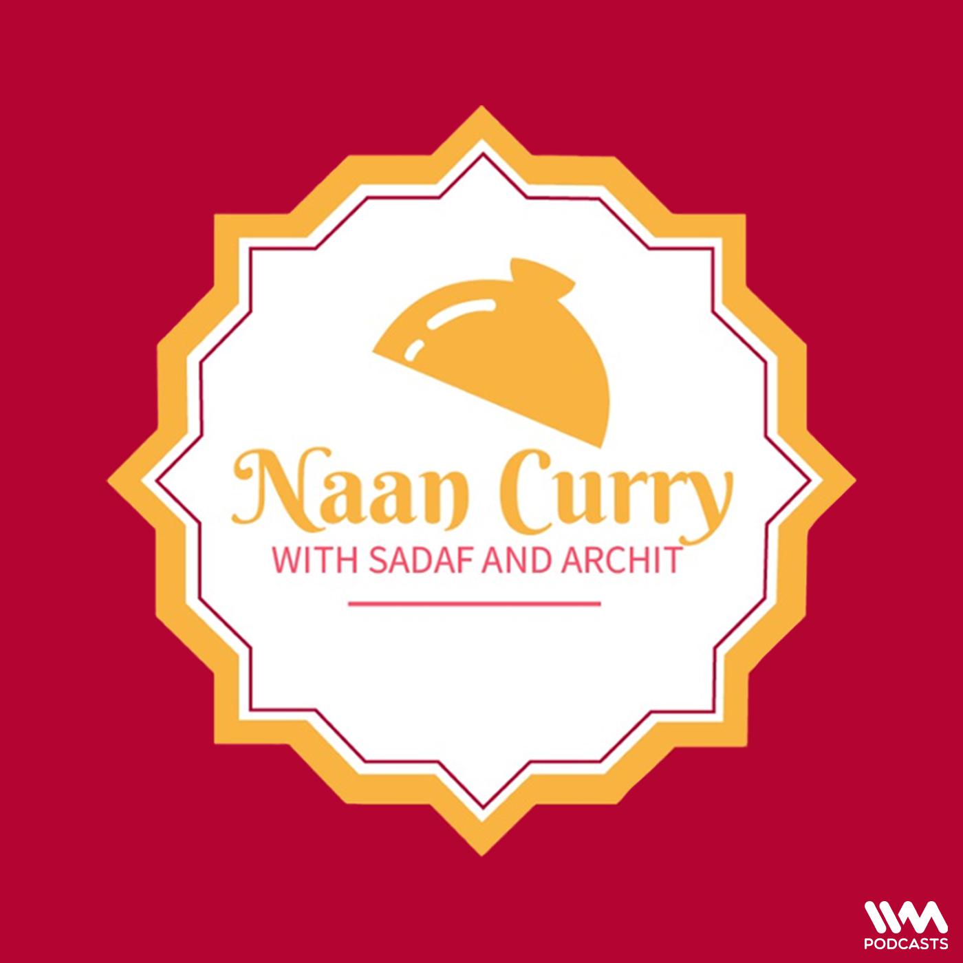 Naan Curry with Sadaf and Archit