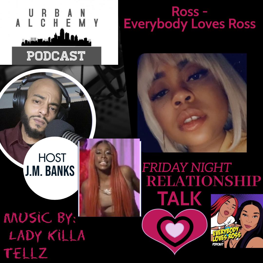 Friday Night Relationship Talk ft. Ross