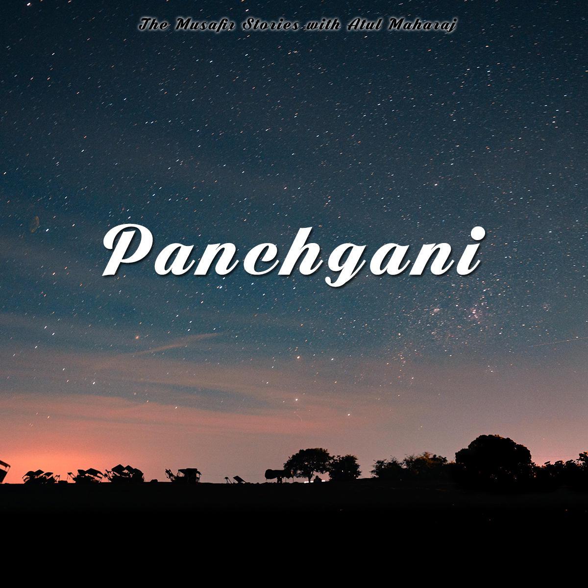 105: Panchgani with Atul Maharaj