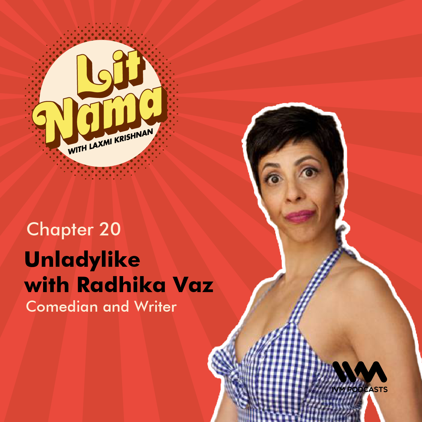 Chapter. 20: Unladylike with Radhika Vaz