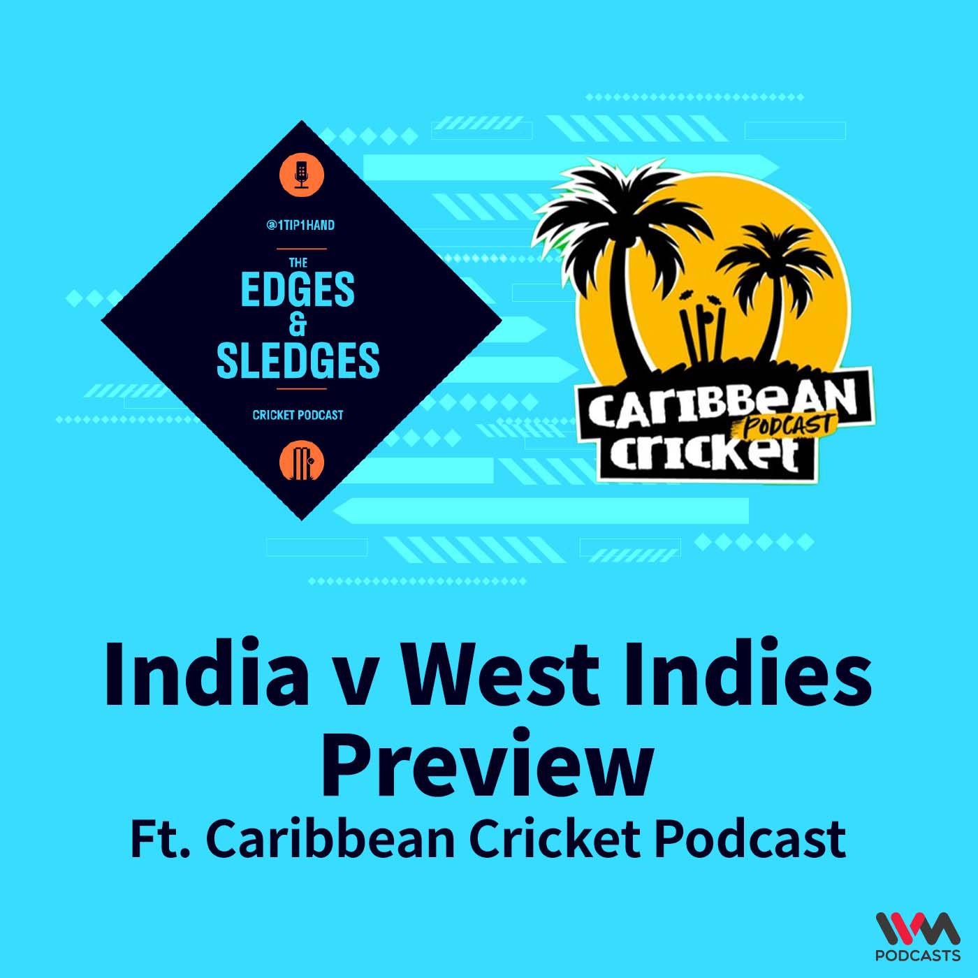 India v West Indies: Preview (ft. Caribbean Cricket Podcast)