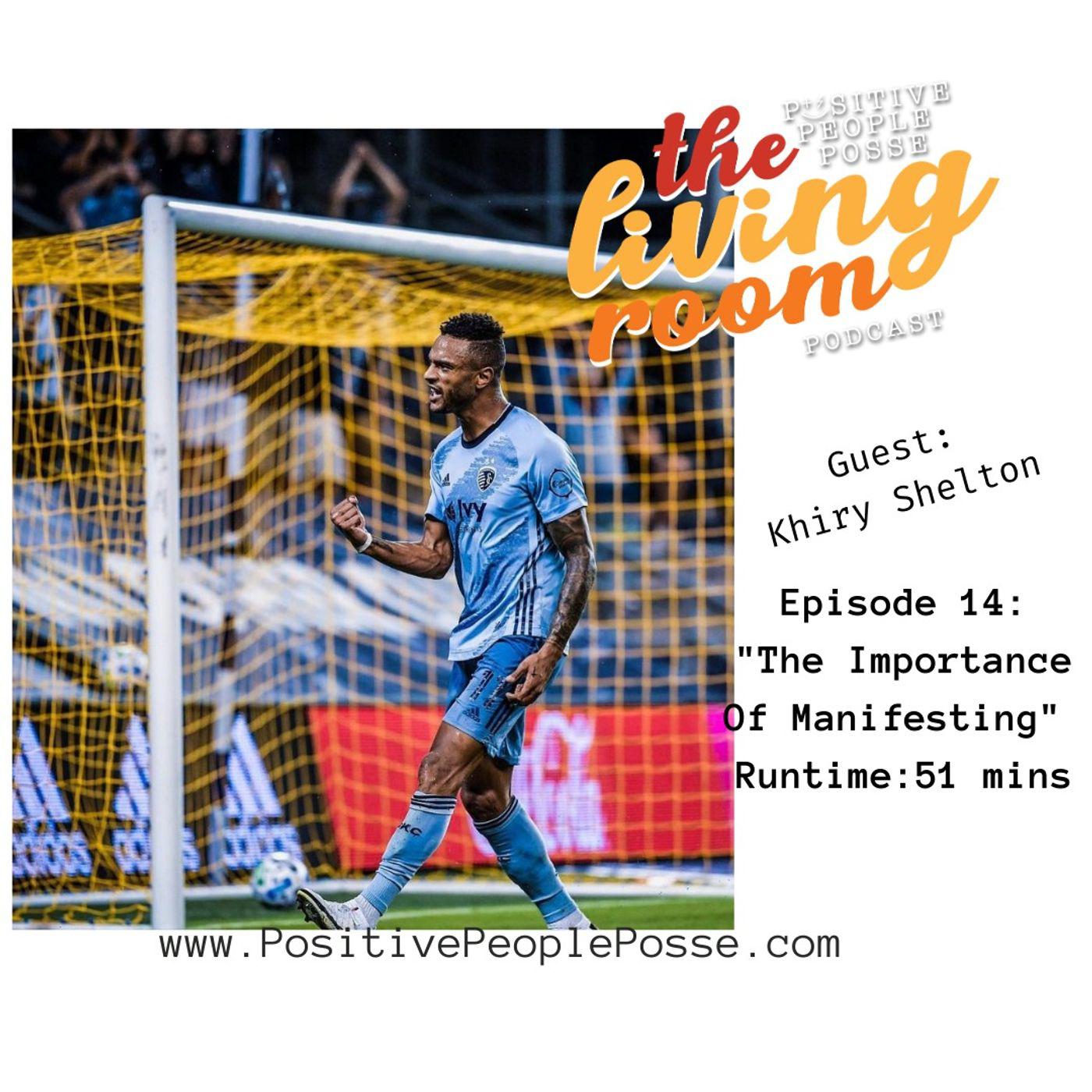 The Importance Of Manifesting- Guest Khiry Shelton