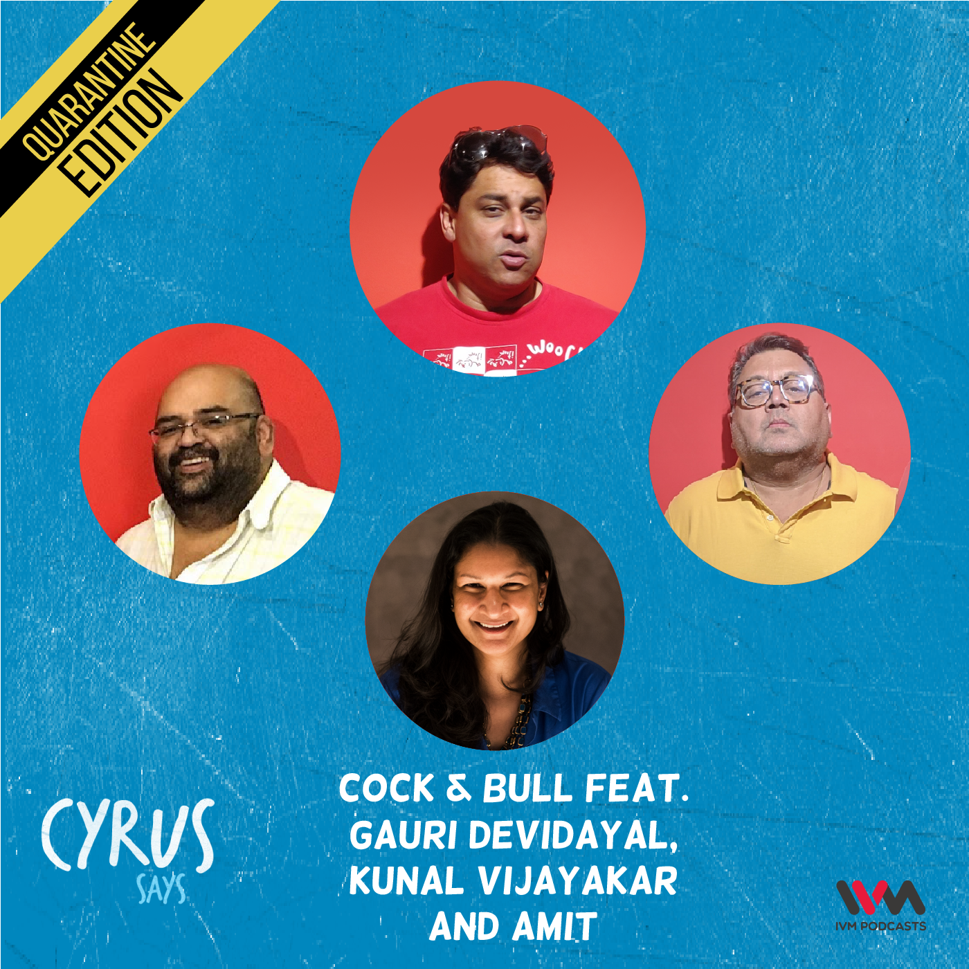 Ep. 573: Cock & Bull feat. Gauri Devidayal, Kunal Vijayakar and Amit