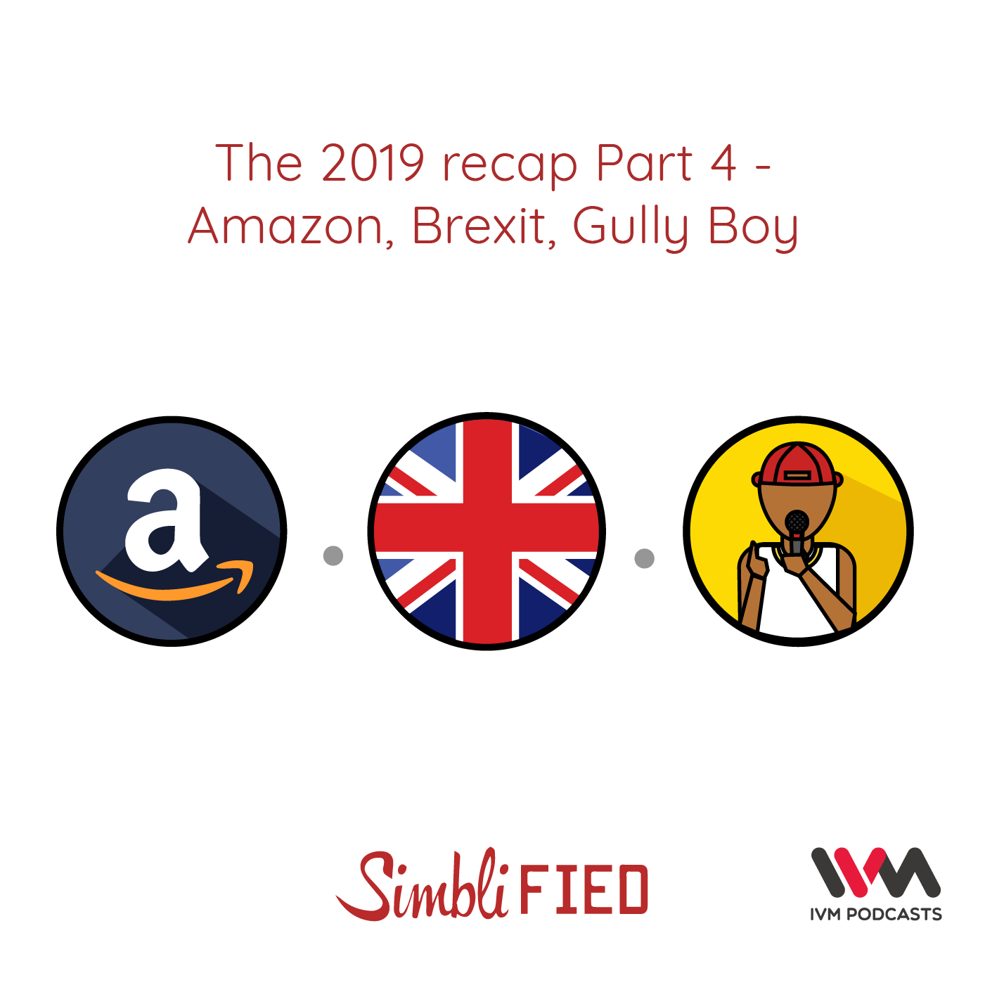 Ep. 164: The 2019 recap part 4: Amazon, Brexit, Gully Boy