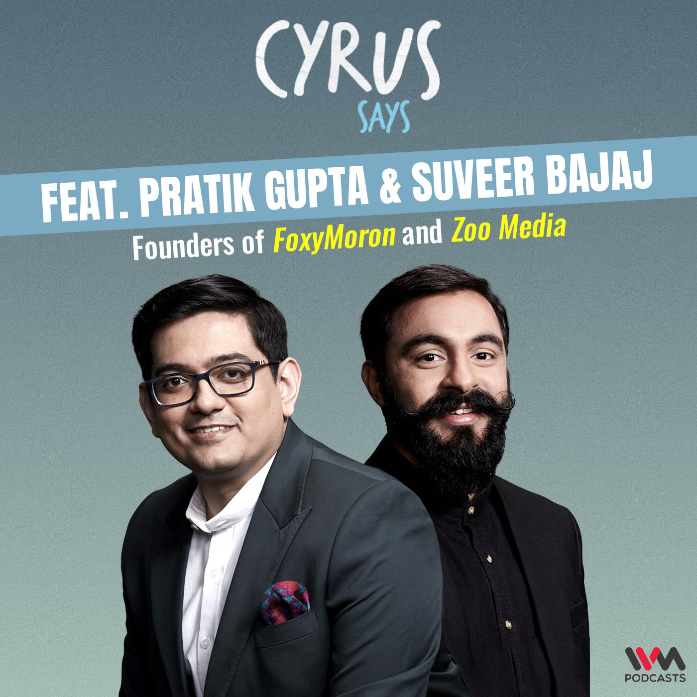 Suveer Bajaj & Pratik Gupta | Founders of FoxyMoron and Zoo Media