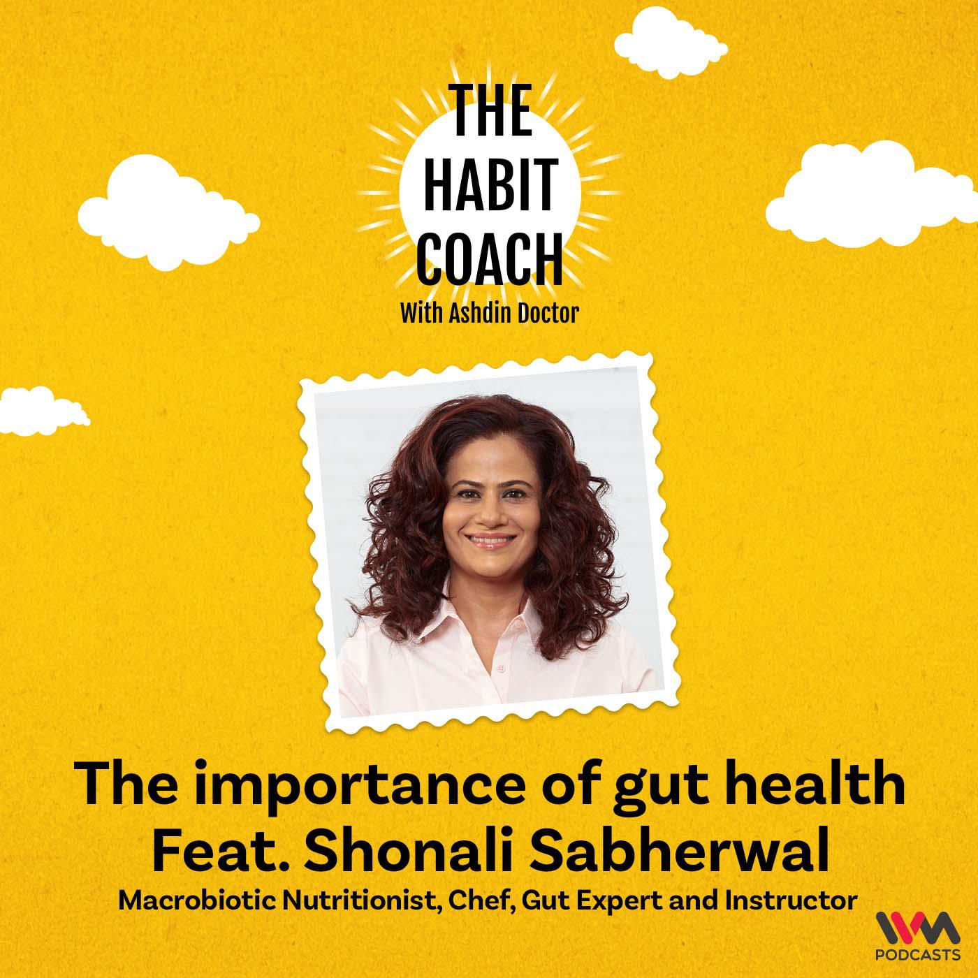 The importance of gut health feat. Shonali Sabherwal