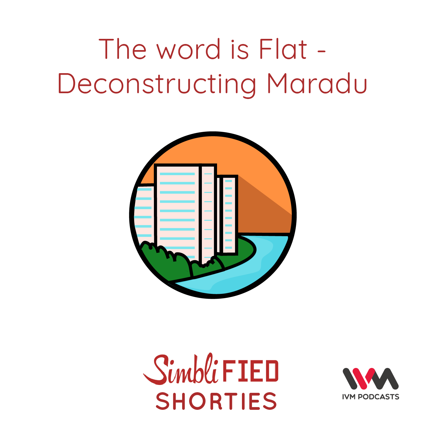 Ep. 167: The word is Flat - Deconstructing Maradu