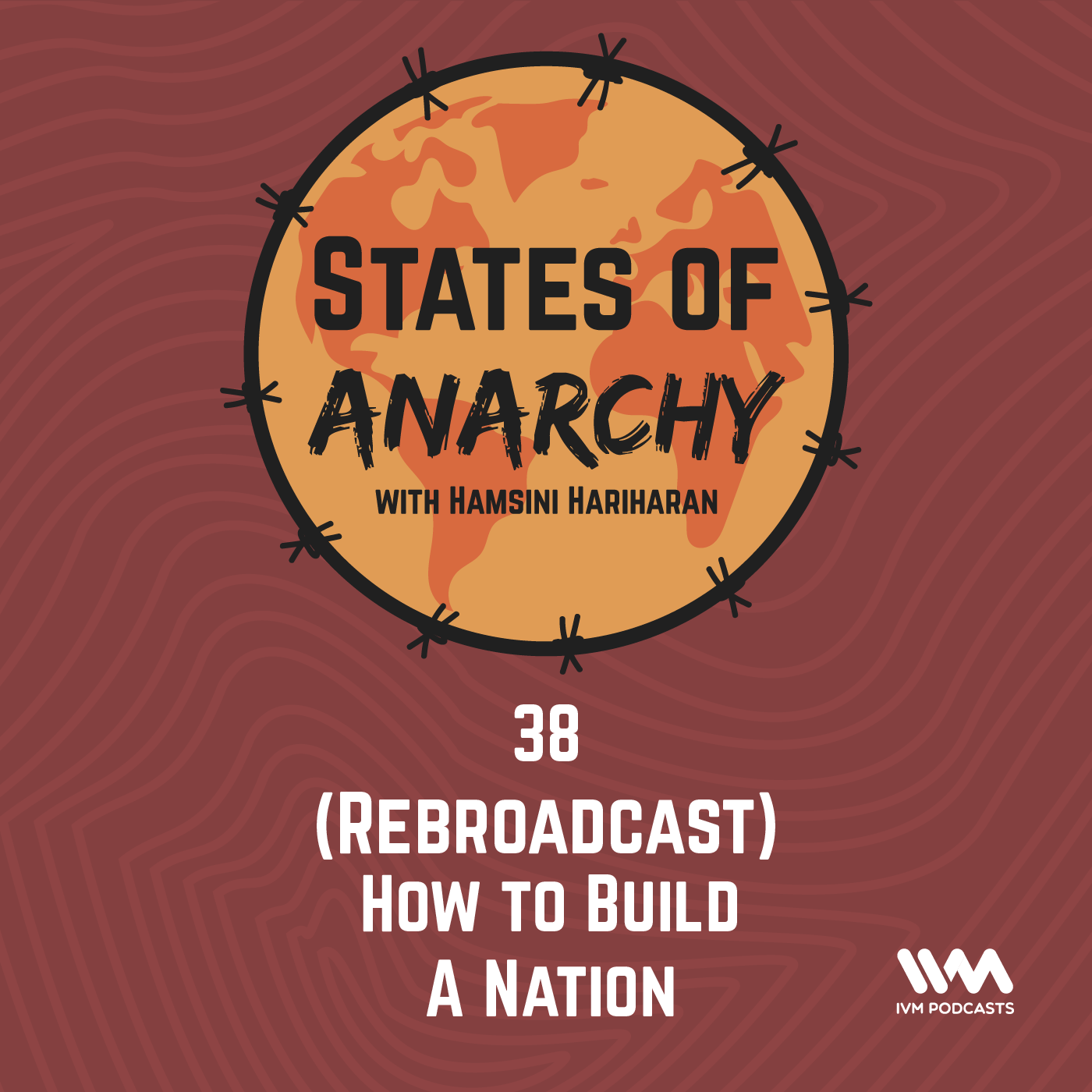 Ep. 38 (Rebroadcast): How to Build A Nation