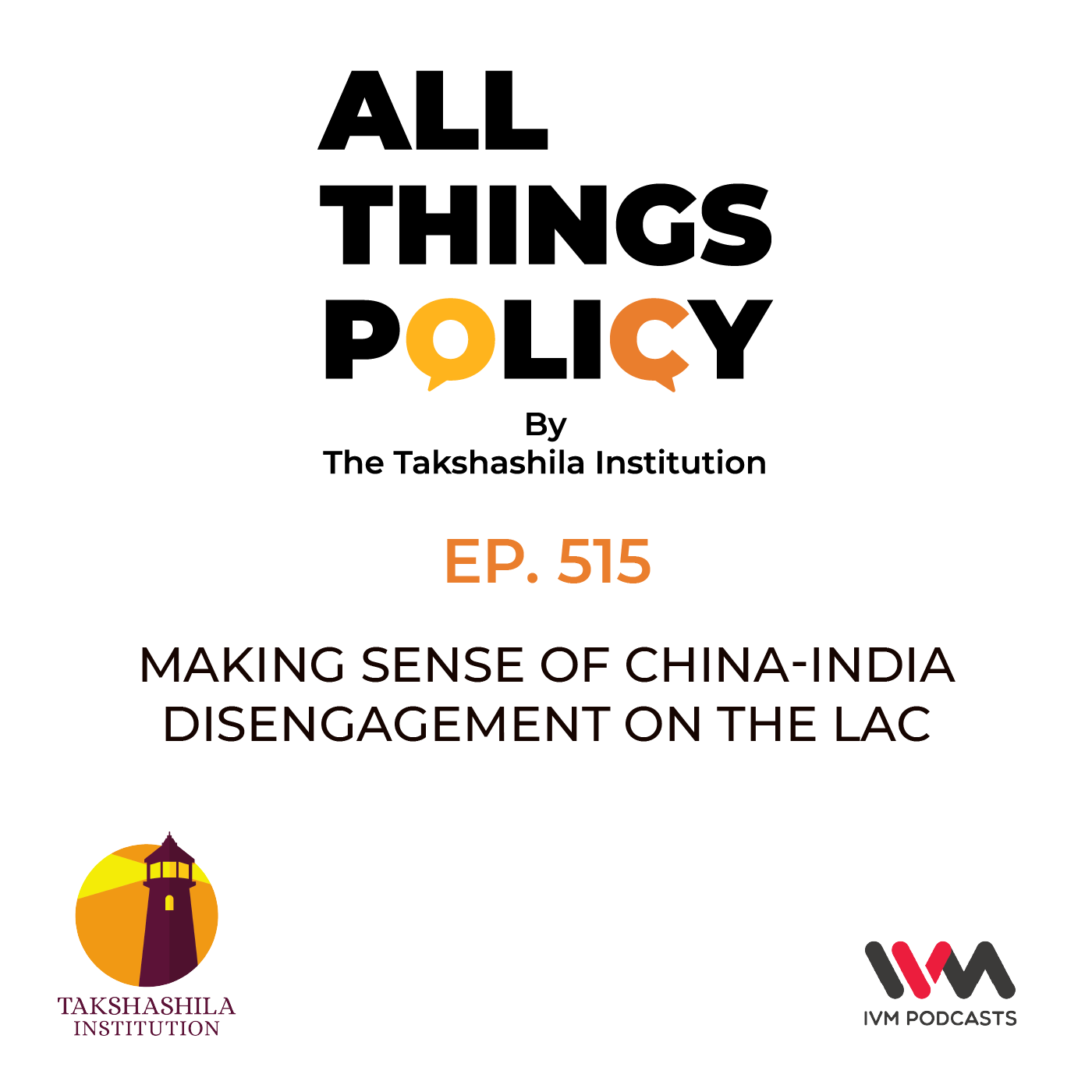 Ep. 515: Making sense of China-India disengagement on the LAC