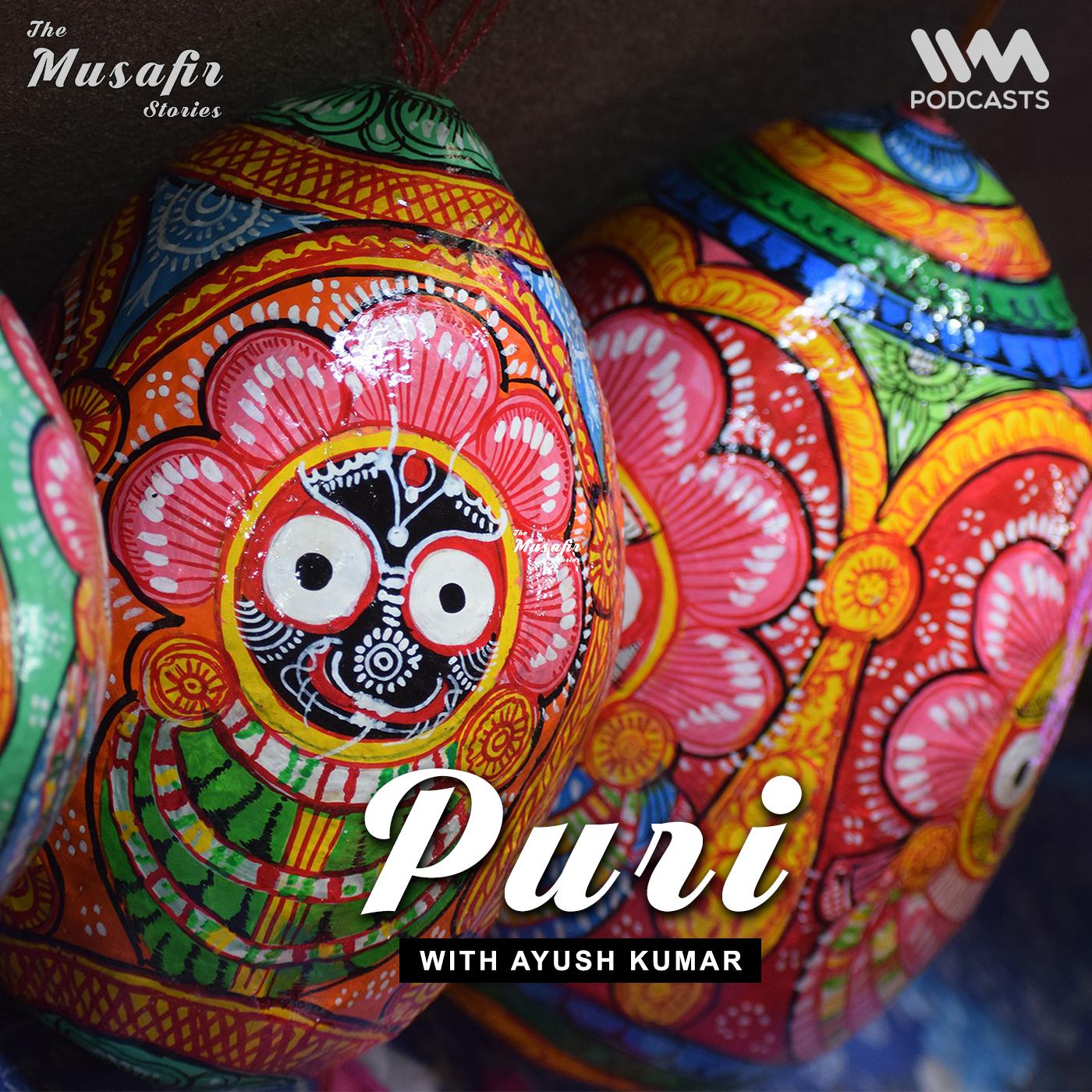 Ep. 108: Puri with Ayush Kumar
