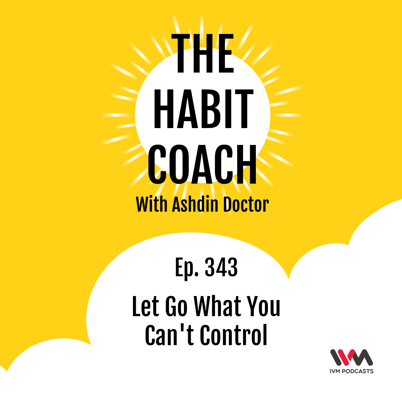 Ep. 343: Let Go What You Can't Control