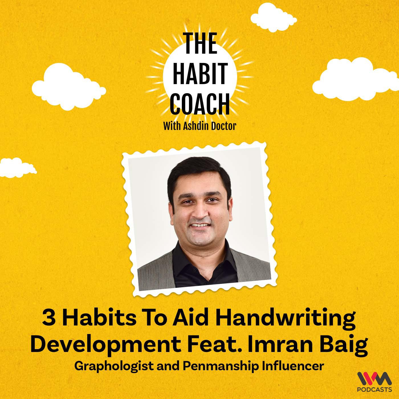 3 Habits To Aid Handwriting Development feat. Imran Baig
