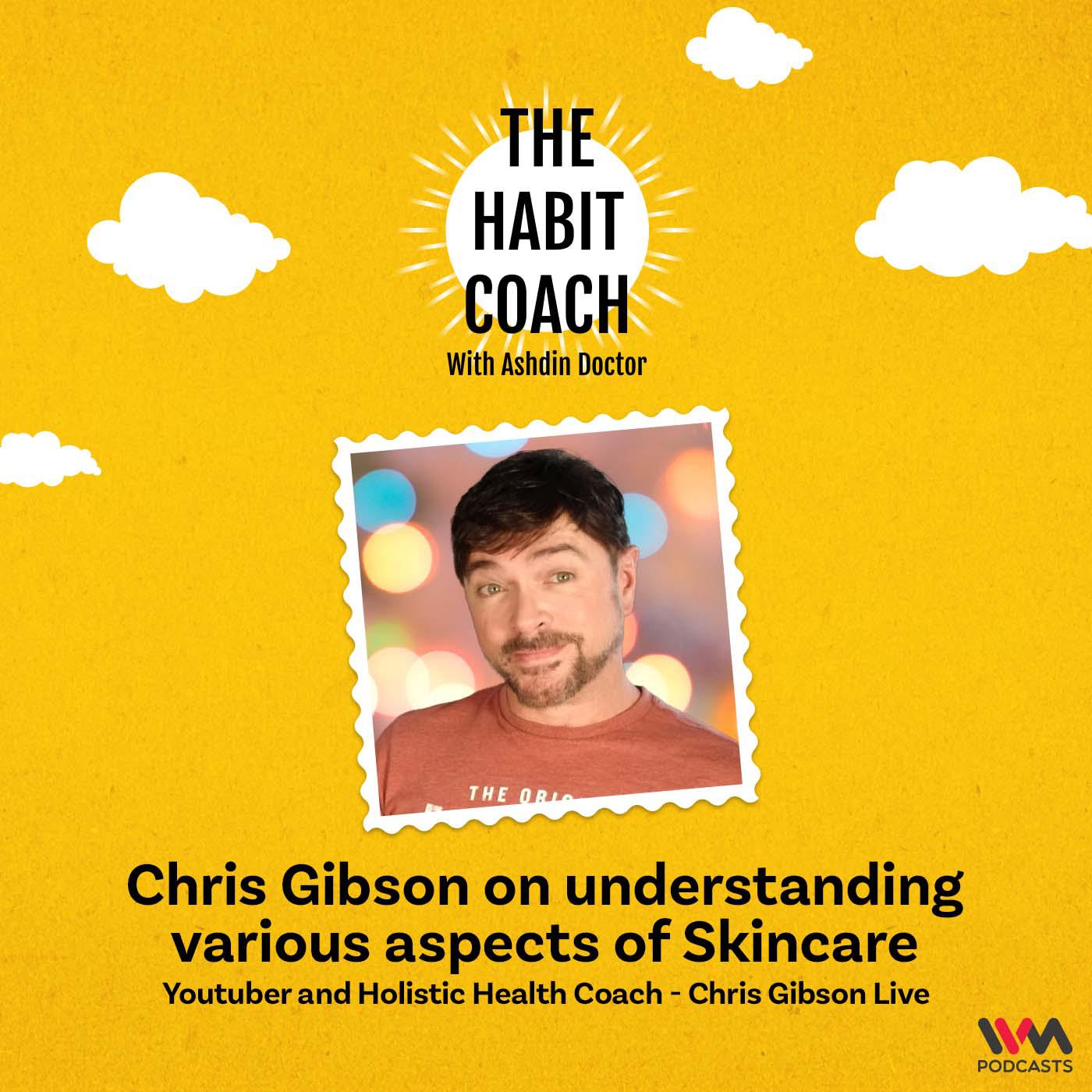 Chris Gibson on understanding various aspects of Skincare