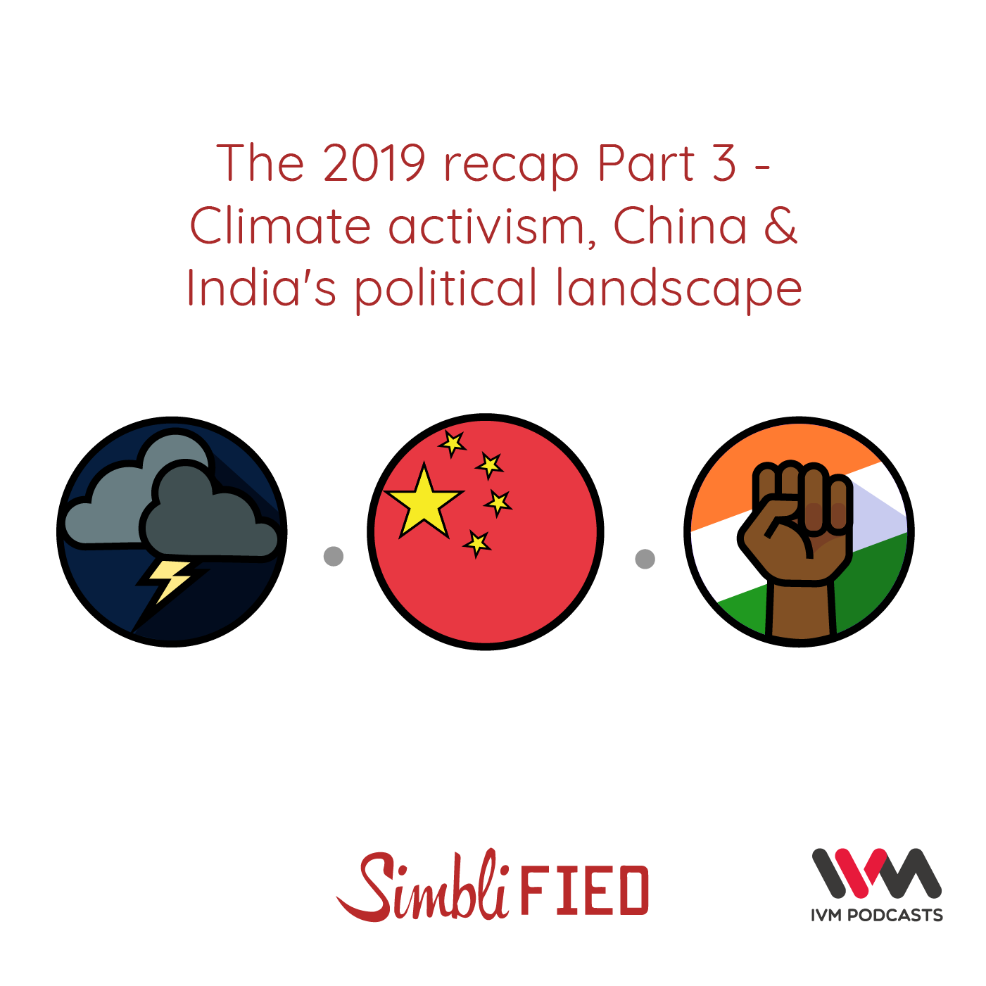 Ep. 163: The 2019 recap Part 3 - Climate activism, China & India's political landscape