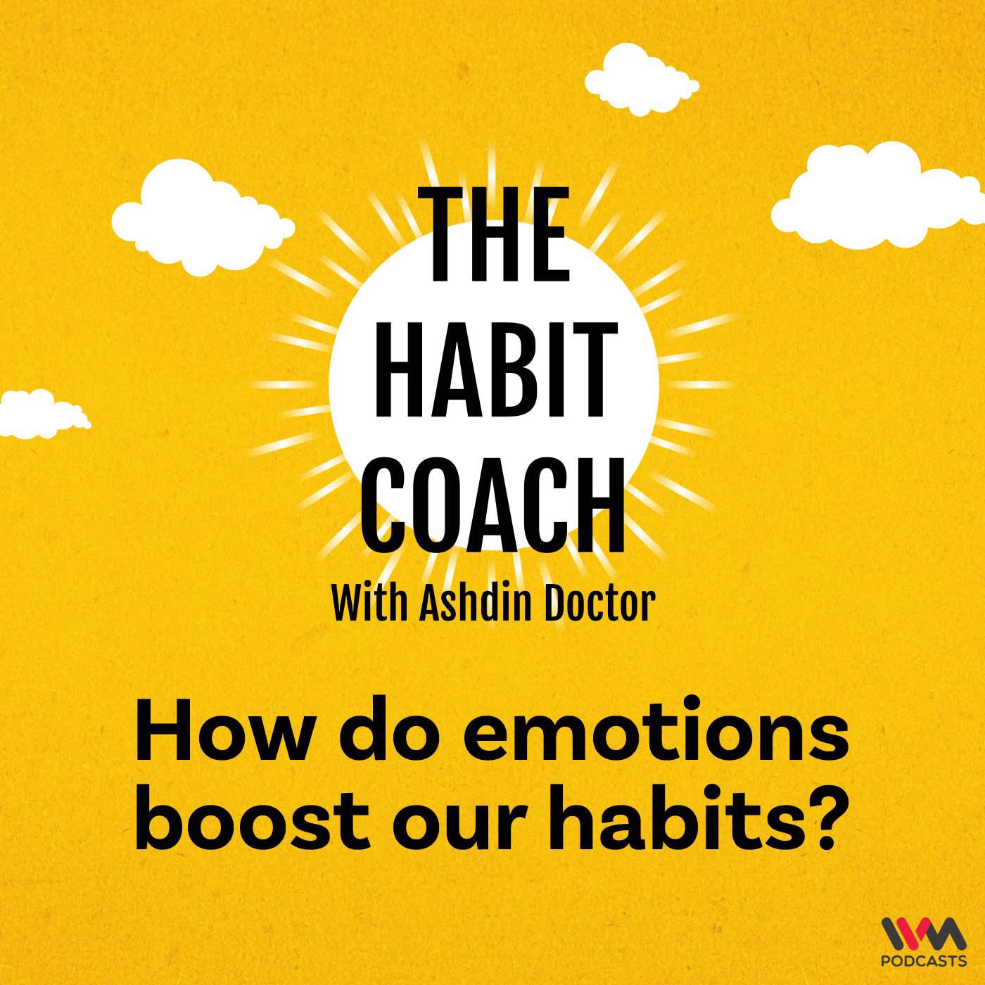 How do emotions boost our habits?