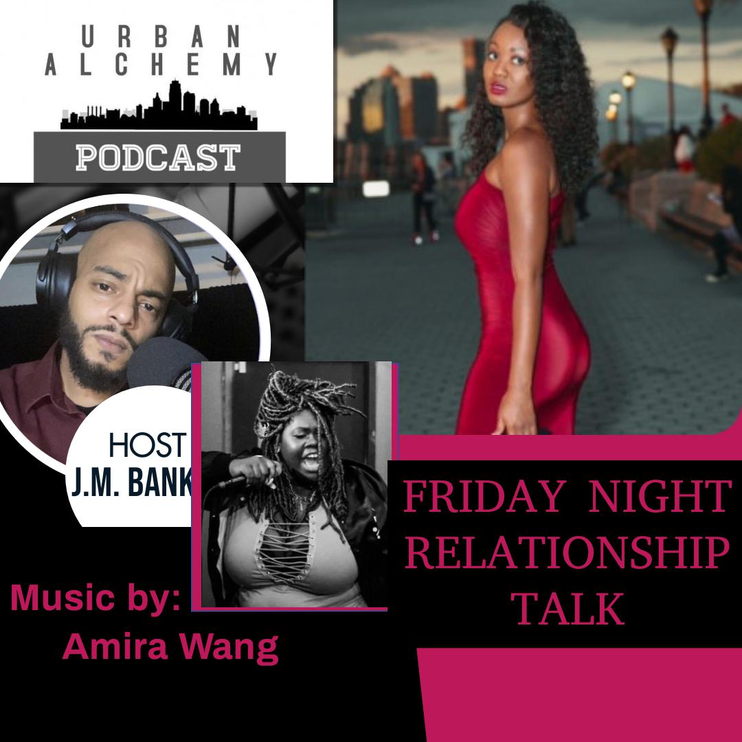 Friday Night Relationship Talk Ft Franchesca Davis