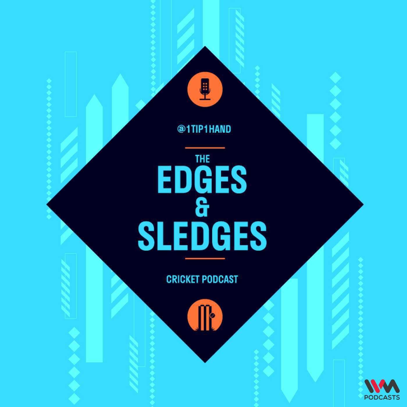 The Edges & Sledges Cricket Podcast