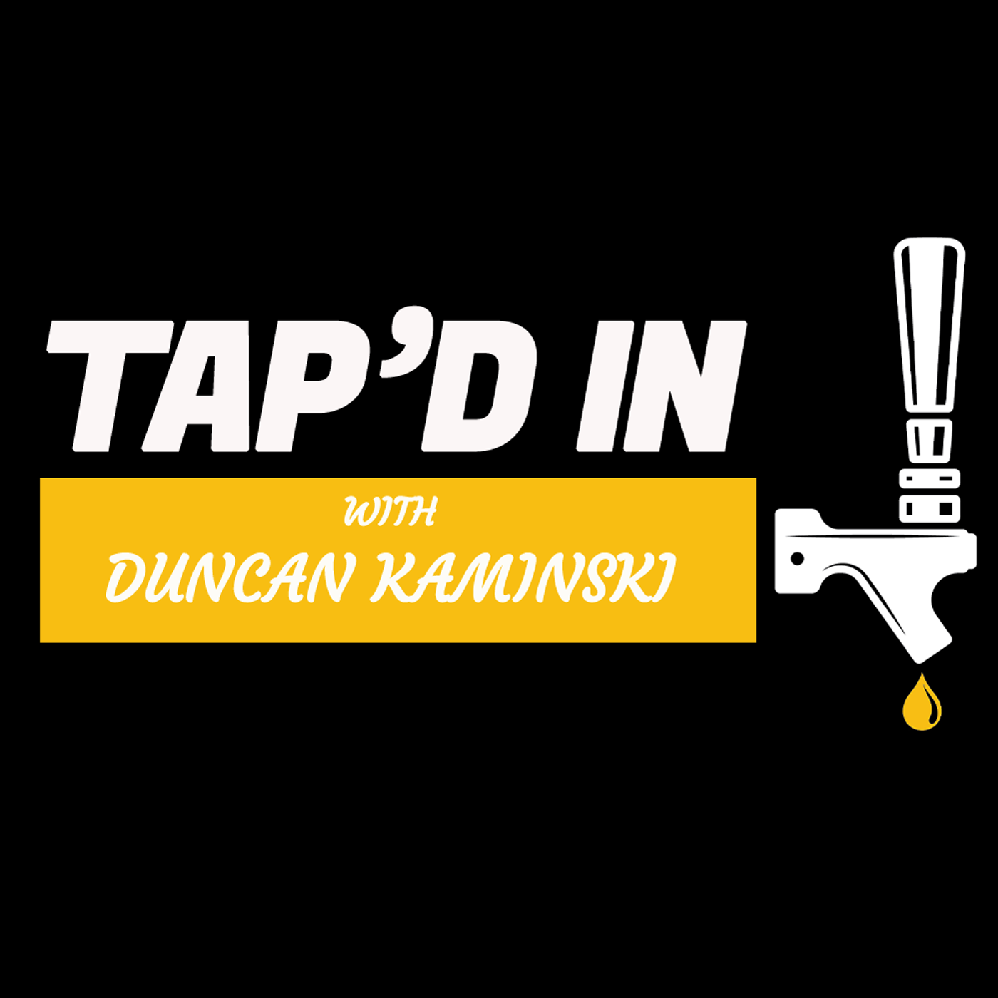 Tap\'d In with Duncan Kaminski