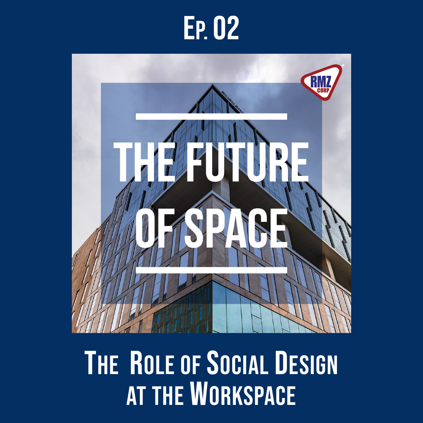 Ep. 02: The Role of Social Design at the Workspace
