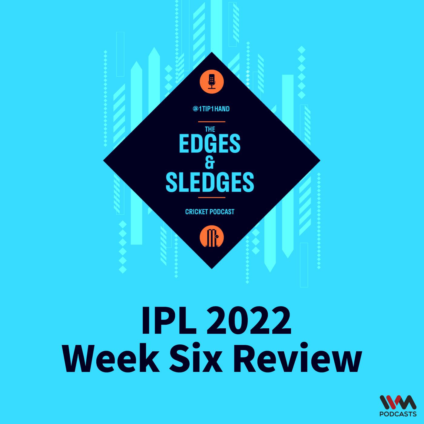 IPL 2022: Week Six Review