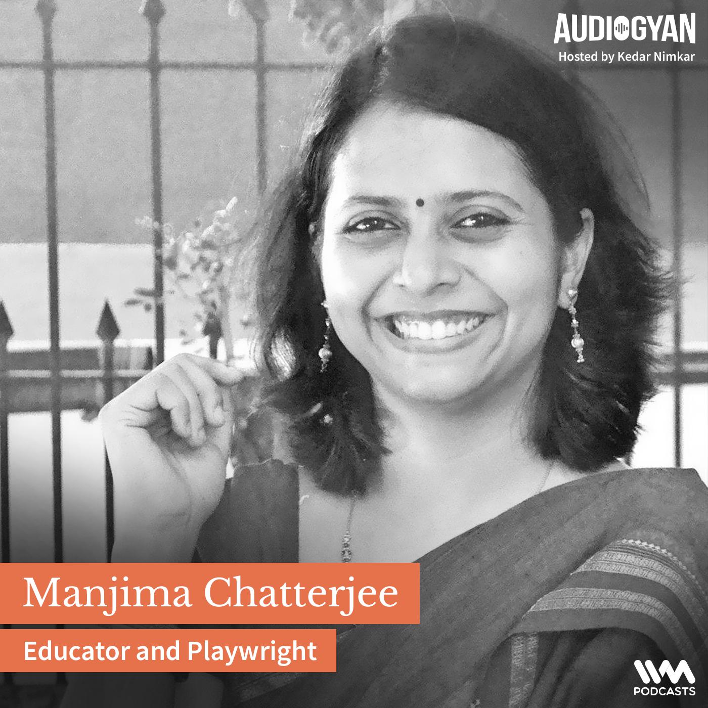 Theatre and education with Manjima Chatterjee