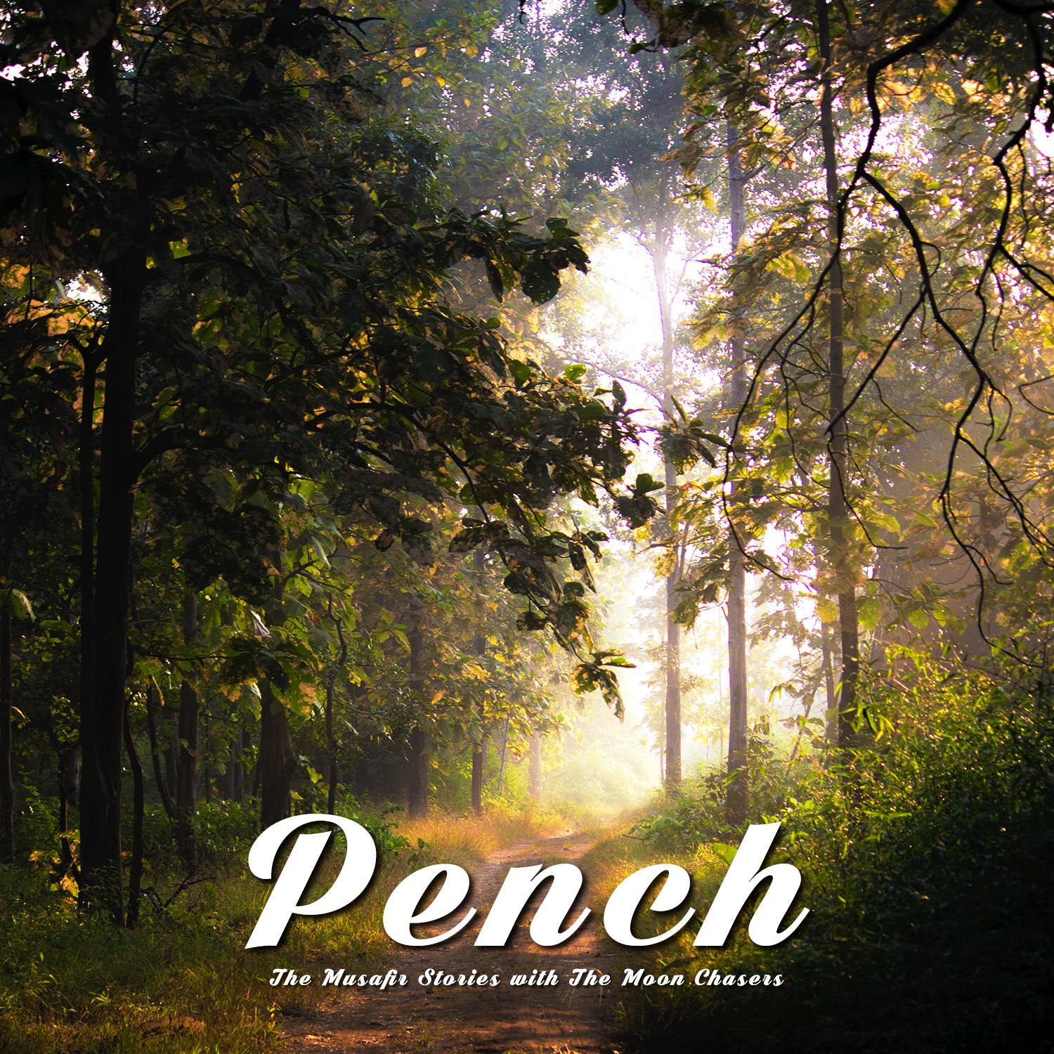 102: Pench with The Moonchasers