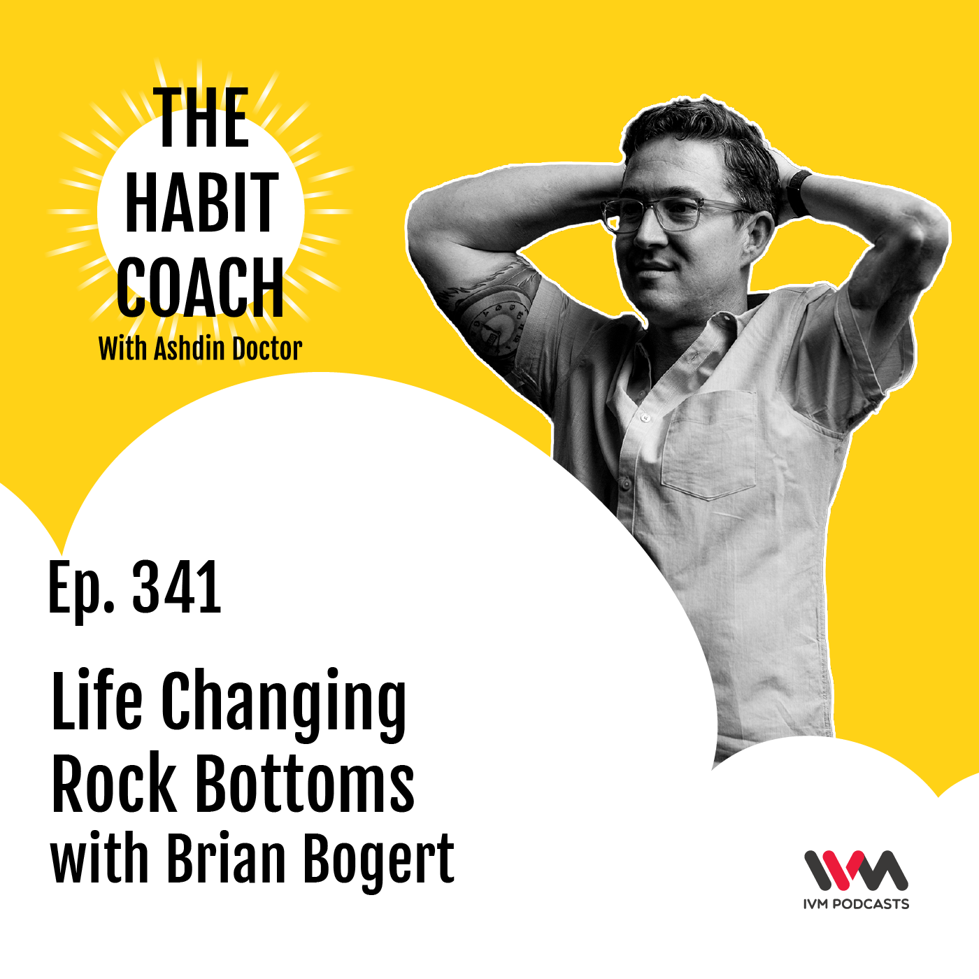 Ep. 341: Life Changing Rock Bottoms with Brian Bogert