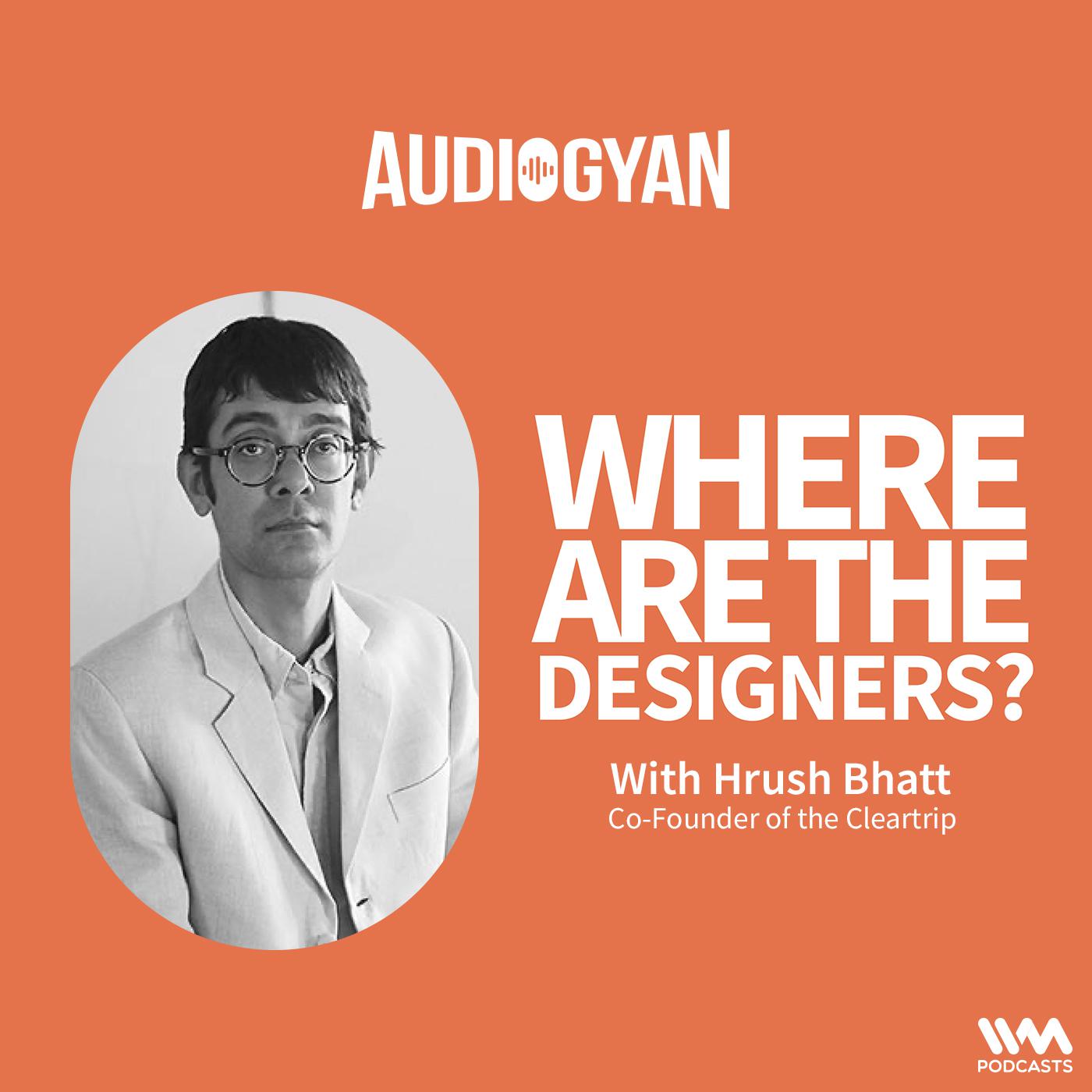 “About design talent in India” with Hrush Bhatt